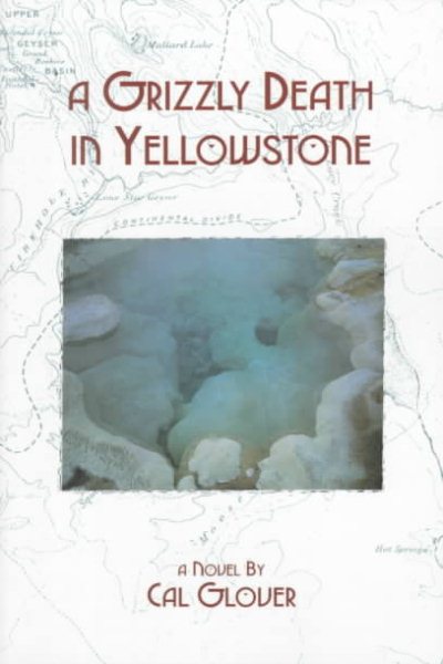 A Grizzly Death in Yellowstone: A Novel cover