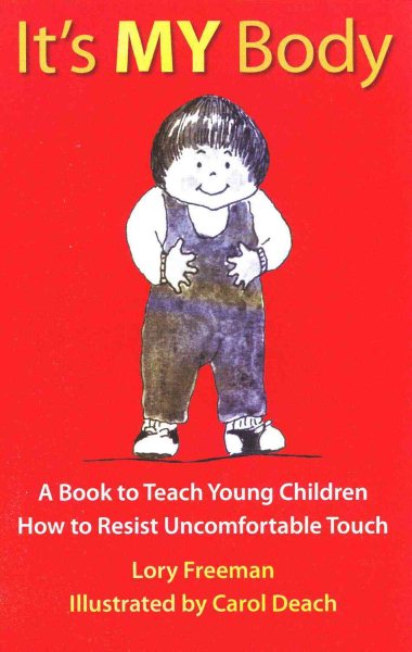 It's MY Body: A Book to Teach Young Children How to Resist Uncomfortable Touch cover