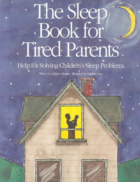 The Sleep Book for Tired Parents: Help for Solving Children's Sleep Problems cover