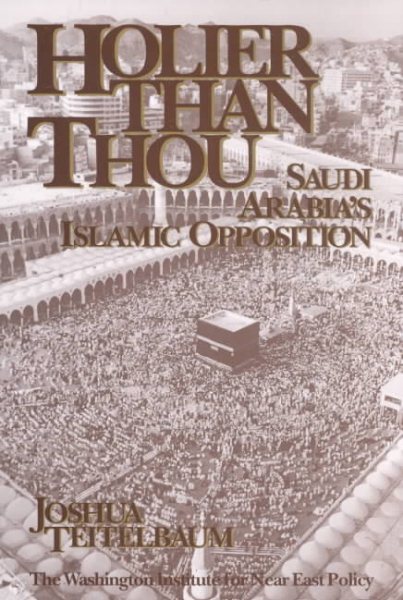 Holier than Thou: Saudi Arabia's Islamic Opposition (Policy Papers (Washington Institute for Near East Policy), No. 52.) cover