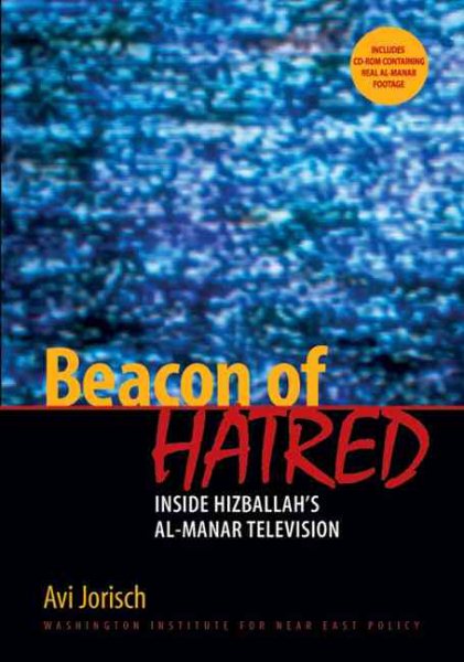Beacon of Hatred: Inside Hizballahs Al-Manar Television