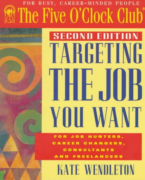 Targeting the Job You Want (Five O'Clock Club) cover