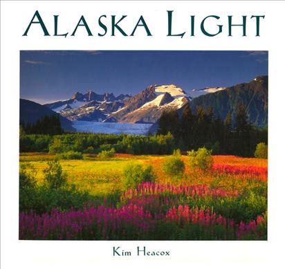 Alaska Light: Ideas and Images from a Northern Land cover