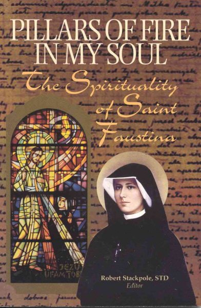 Pillars of Fire in My Soul: The Spirituality of Saint Faustina cover
