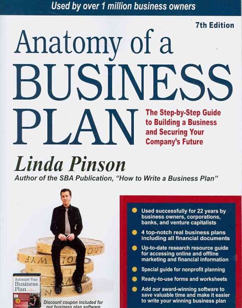 Anatomy of a Business Plan: The Step-by-Step Guide to Building a Business and Securing Your Company's Future cover