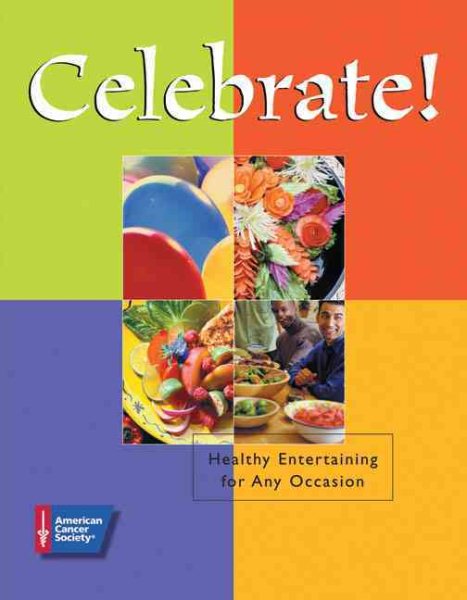 Celebrate!: Healthy Entertaining for Any Occasion cover