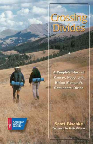 Crossing Divides: A Couple's Story of Cancer, Hope, and Hiking Montana's Continental Divide cover