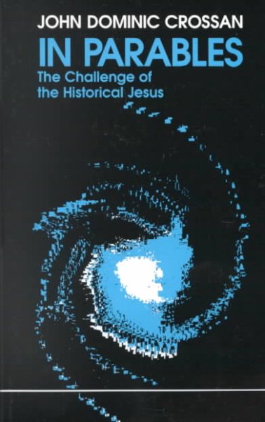 In Parables: The Challenge of the Historical Jesus (Eagle Books) cover