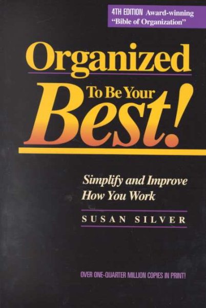 Organized to Be Your Best!: Simplify and Improve How You Work cover
