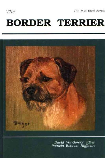 The Border Terrier: Pure Bred Series cover