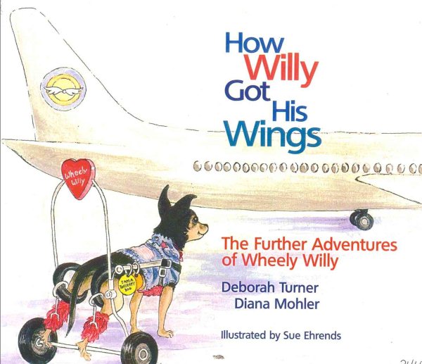 How Willy Got His Wings: The Continuing Adventures of Wheely Willy cover