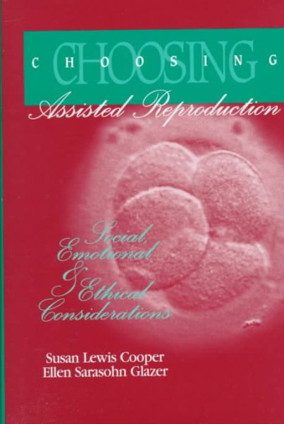 Choosing Assisted Reproduction: Social, Emotional and Ethical Considerations