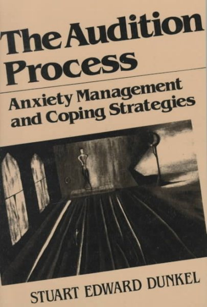 The Audition Process: Anxiety Management and Coping Strategies (Juilliard Performance Guides) cover