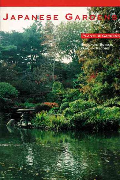 Japanese Gardens: Plants and Gardens (Brooklyn Botanic Garden Record) cover