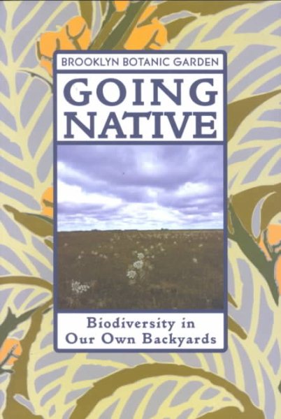 Going Native (Brooklyn Botanic Garden All-Region Guide) cover