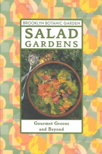 Salad Gardens: Gourmet Greens and Beyond cover