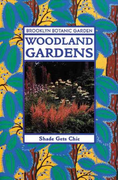 Woodland Gardens (Brooklyn Botanic Garden All-Region Guide) cover