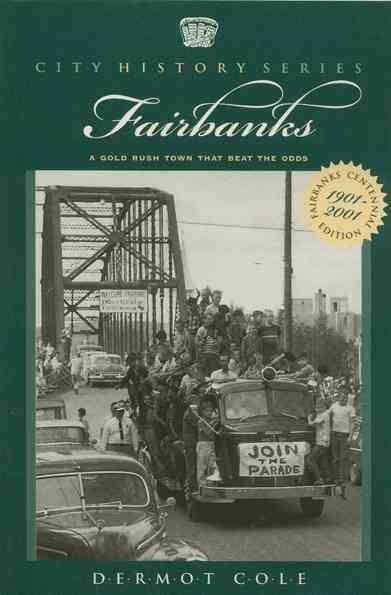 Fairbanks: A Gold Rush Town that Beat the Odds cover