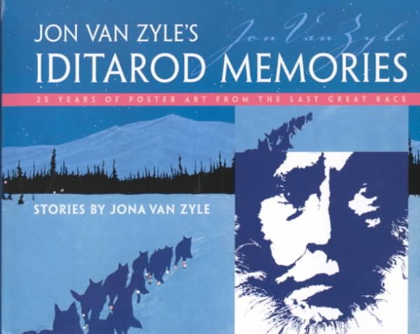 Jon Van Zyle's Iditarod Memories: 25 Years of Post cover