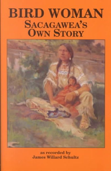 Bird Woman: Sacagawea's Own Story cover