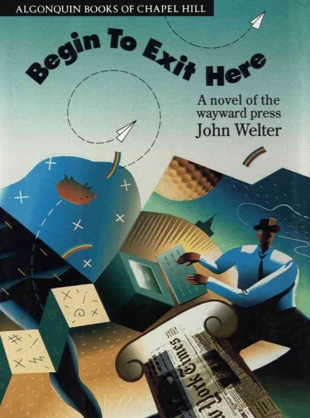 Begin to Exit Here: A Novel of the Wayward Press cover
