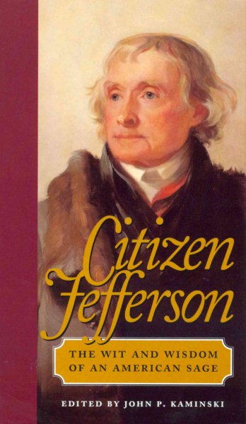 Citizen Jefferson: The Wit and Wisdom of an American Sage cover