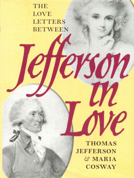Jefferson in Love: The Love Letters Between Thomas Jefferson and Maria Cosway cover