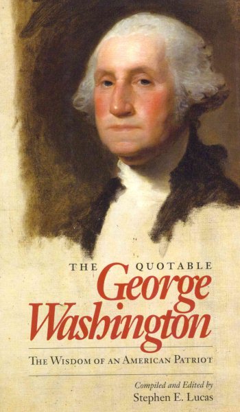 The Quotable George Washington: The Wisdom of an American Patriot cover