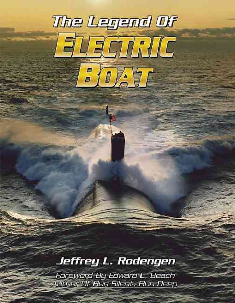 The Legend of Electric Boat: Serving the Silent Service cover