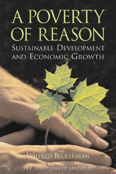 A Poverty of Reason: Sustainable Development and Economic Growth cover