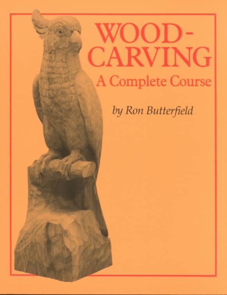 Woodcarving: A Complete Course cover