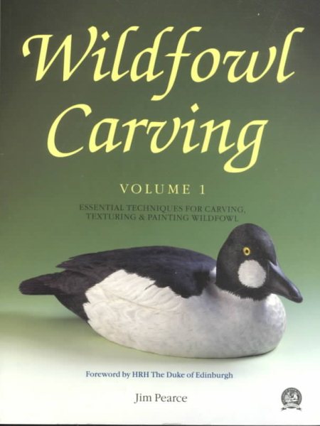 Wildfowl Carving: Essential Techniques for Carving, Texturing & Painting Wildfowl cover