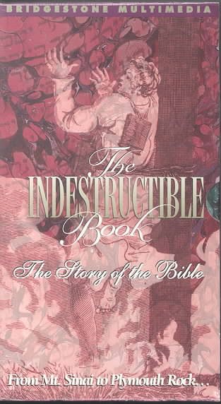 The Indestructible Book: The Story of the Bible t [VHS] cover