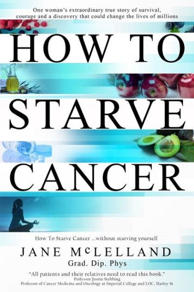 How to Starve Cancer: Without Starving Yourself cover