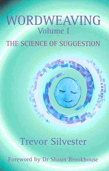 Wordweaving: The Science of Suggestion - A Comprehensive Guide to Creating Hypnotic Language cover