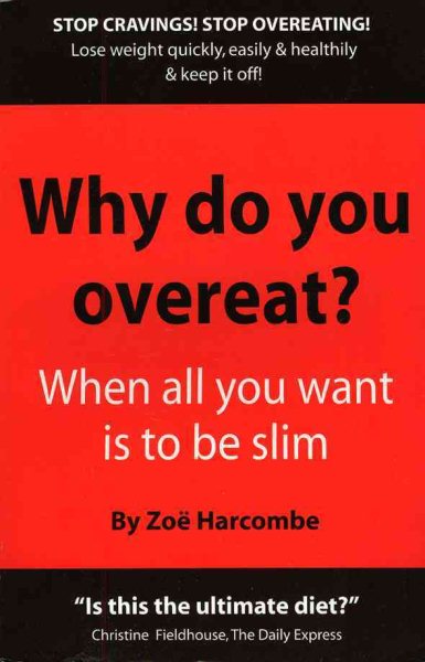 Why Do You Overeat?: When All You Want Is to Be Slim