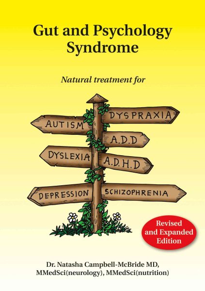 Gut and Psychology Syndrome: Natural Treatment for Autism, Dyspraxia, A.D.D., Dyslexia, A.D.H.D., Depression, Schizophrenia cover