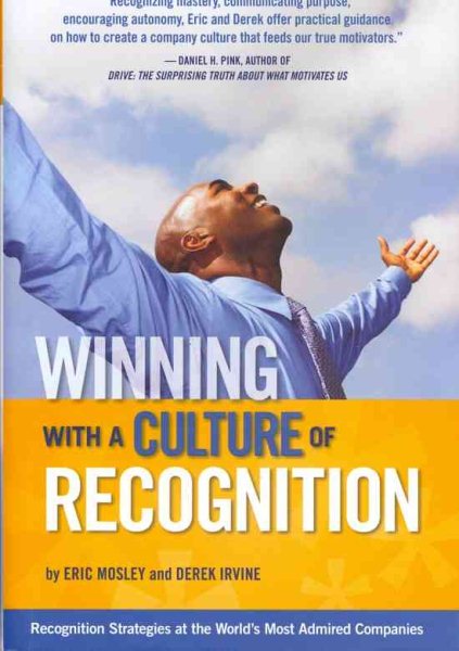 Winning with a Culture of Recognition: Recognition Strategies at the World's Most Admired Companies cover