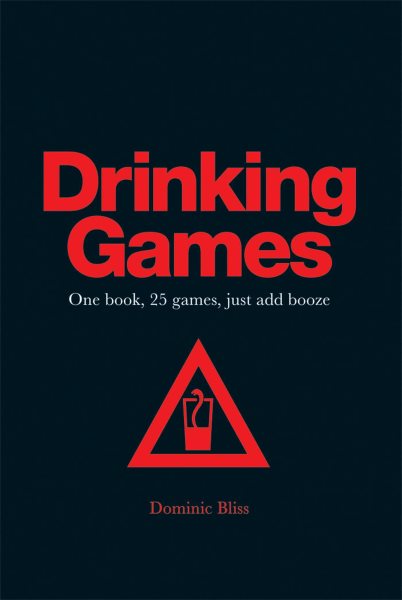 Drinking Games: One book, 25 games, just add booze cover