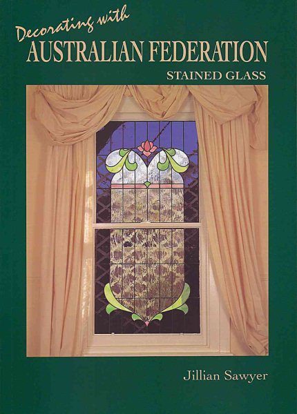 Decorating with Australian Federation Stained Glass cover