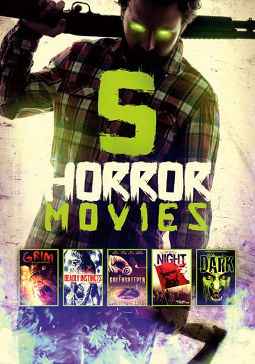 5-Horror Movies: Grim / The Greenskeeper / The Dead of Night / Deadly Instinct / The Dark cover