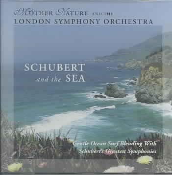 Mother Nature and The London Symphony Orchestra: Schubert and the Sea