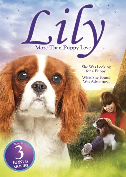 Lily: More Than Puppy Love (Includes 3 Bonus Movies) cover