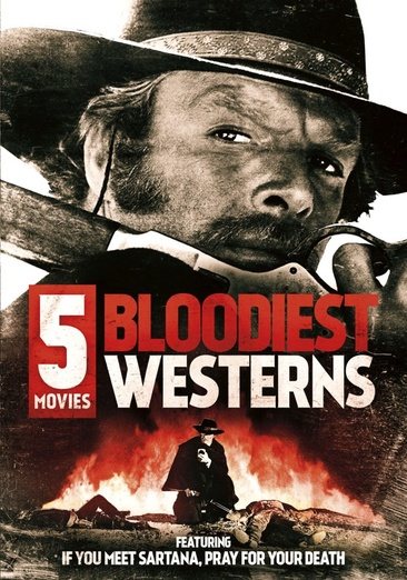 5-Movie Bloodiest Westerns: Massacre Time / Massacre at Grand Canyon / I Want Him Dead / Dig Your Grave, Sabata is Coming / If You Meet Sartana, Pray for Your Death