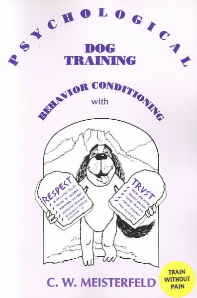 Psychological Dog Training: Behavior Conditioning with Respect and Trust cover
