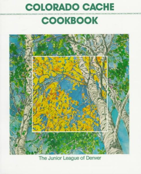 Colorado Cache Cookbook: A Goldmine of Recipes cover