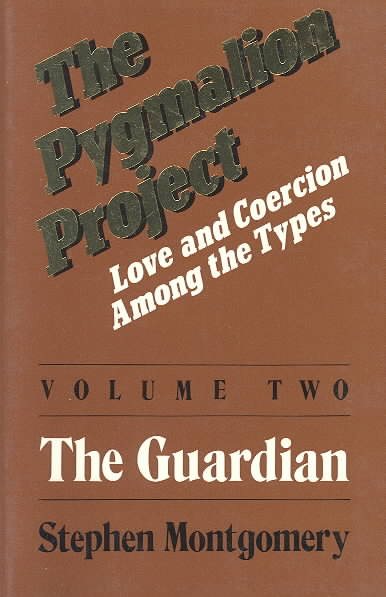 Pygmalion Project: Love & Coercion Among the Types, Vol. 2: The Guardian cover