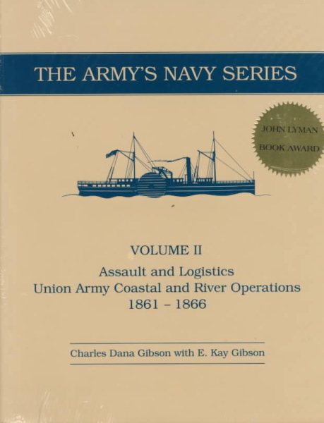Assault and Logistics: Union Army Coastal and River Operations 1861-1866 (Army's Navy Series, Vol 2) cover