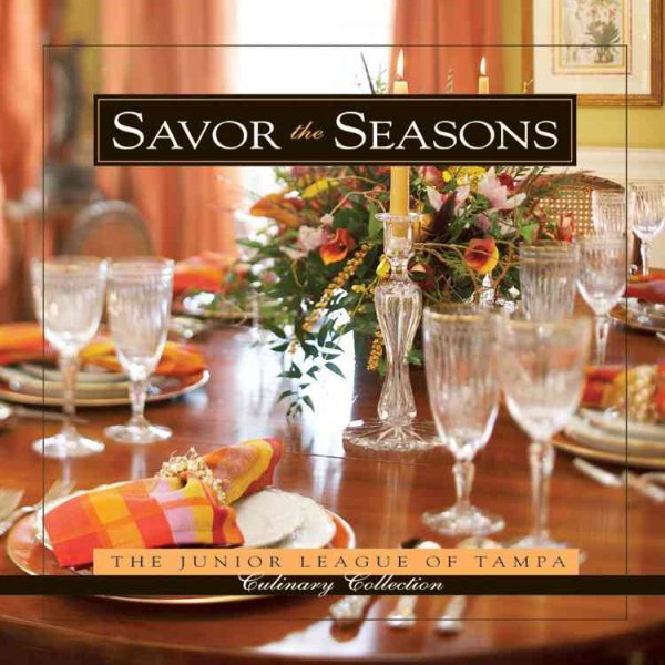 Savor the Seasons (Junior League of Tampa Culinary Collection) cover