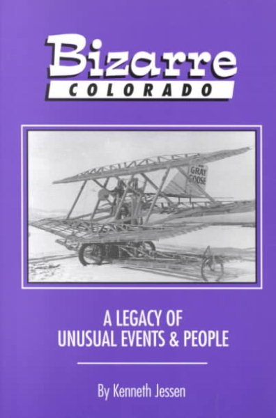 Bizarre Colorado: A Legacy of Unusual Events & People cover